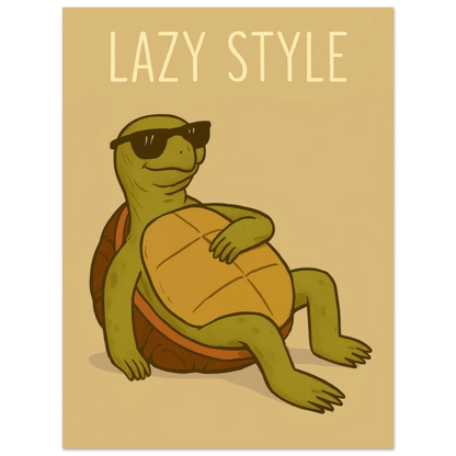 Lazy Style Chillin' Turtle Poster - Cool & Casual Wall Art in Various Sizes