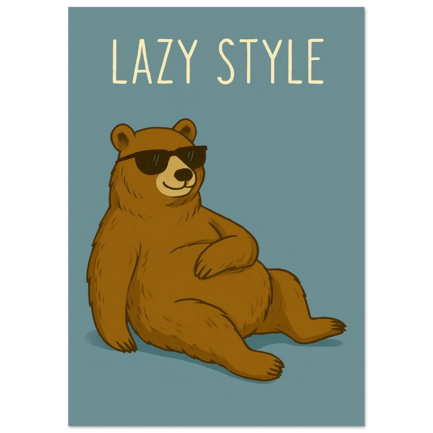 Lazy Style Bear in Sunglasses - Humorous & Relaxed Vibe Art Poster in Various Sizes