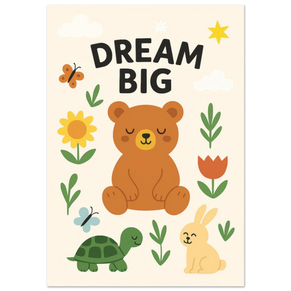 Dream Big Forest Friends Poster: Adorable Bear, Rabbit & Turtle Art Print for Kids' Rooms