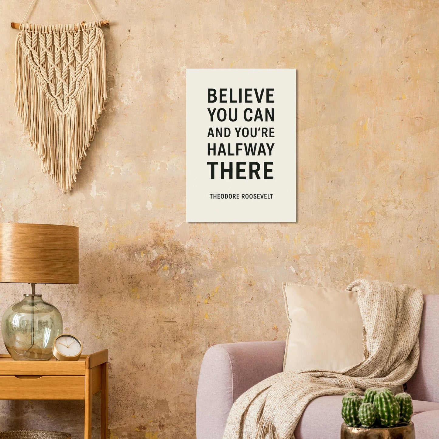 Believe You Can - Theodore Roosevelt Inspirational Quote Art Poster