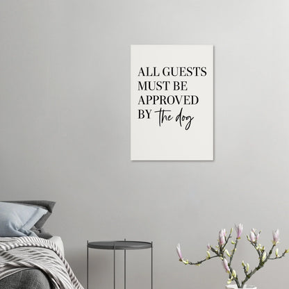 'All Guests Must Be Approved by The Dog' Art Print – Playful Pet-Friendly Home Decor, Available in Multiple Sizes