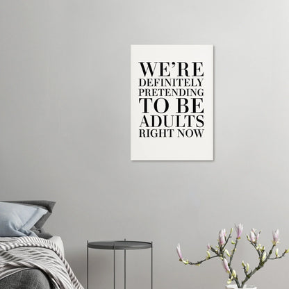 "Pretending to Be Adults" Statement Art Print - Elevate Your Space with Humorous Elegance