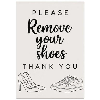 Elegant 'Remove Your Shoes' Art Print for a Welcoming Home in Multiple Sizes
