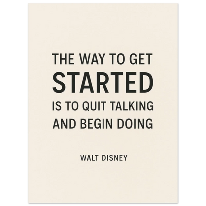 Walt Disney "The Way To Get Started" Inspirational Quote Art Print Poster