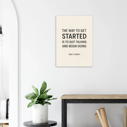 Walt Disney "The Way To Get Started" Inspirational Quote Art Print Poster