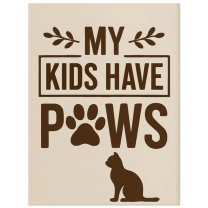"My Kids Have Paws" Kattkonsttryck i jordnära toner – Perfekt present för kattälskare i flera storlekar