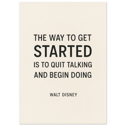 Walt Disney "The Way To Get Started" Inspirational Quote Art Print Poster