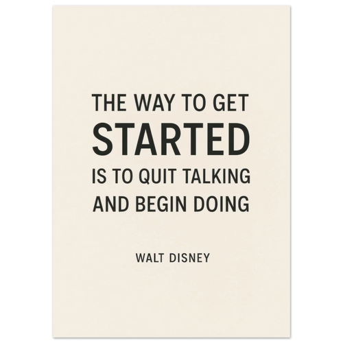 Walt Disney "The Way To Get Started" Inspirational Quote Art Print Poster