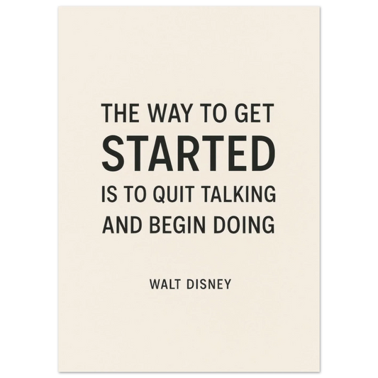 Walt Disney "The Way To Get Started" Inspirational Quote Art Print Poster