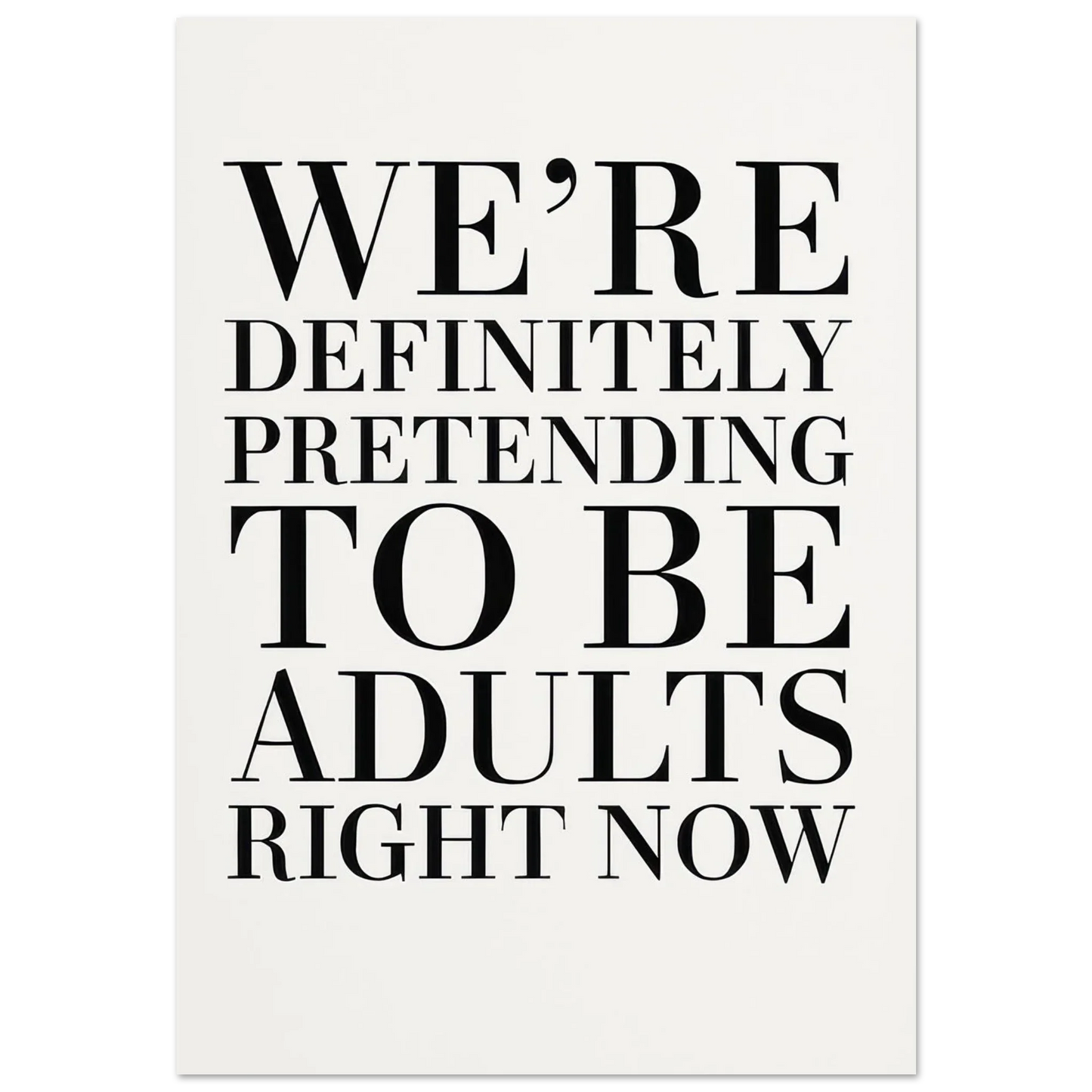 "Pretending to Be Adults" Statement Art Print - Elevate Your Space with Humorous Elegance