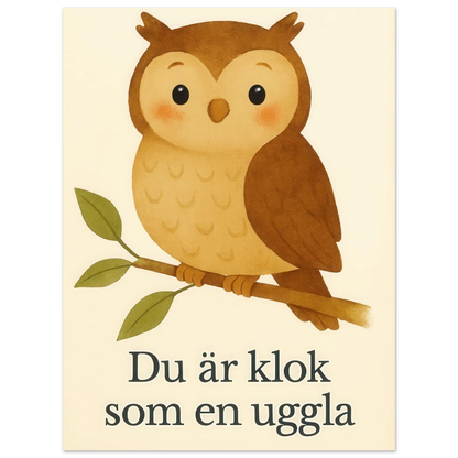 Söt Uggla Konsttryck – "Du är klok som en uggla" – Bedårande Barnrumsdekoration i Flera Storlekar