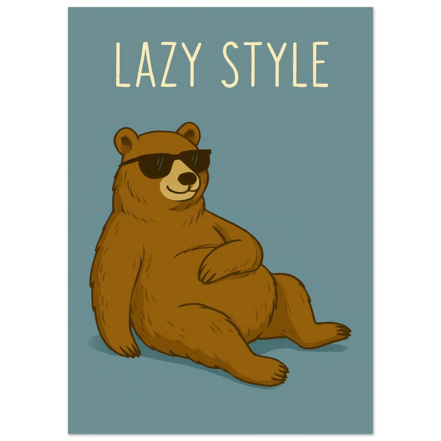 Lazy Style Bear in Sunglasses - Humorous & Relaxed Vibe Art Poster in Various Sizes