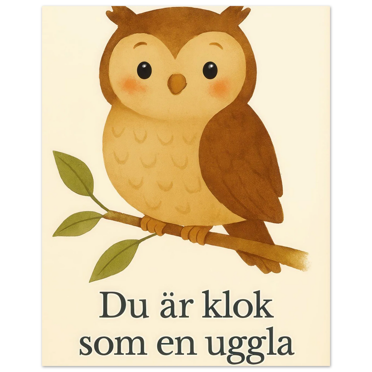 Söt Uggla Konsttryck – "Du är klok som en uggla" – Bedårande Barnrumsdekoration i Flera Storlekar