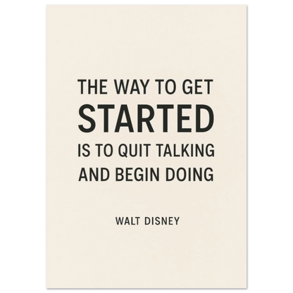 Walt Disney "The Way To Get Started" Inspirational Quote Art Print Poster