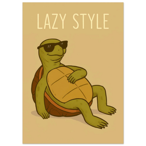 Lazy Style Chillin' Turtle Poster - Cool & Casual Wall Art in Various Sizes