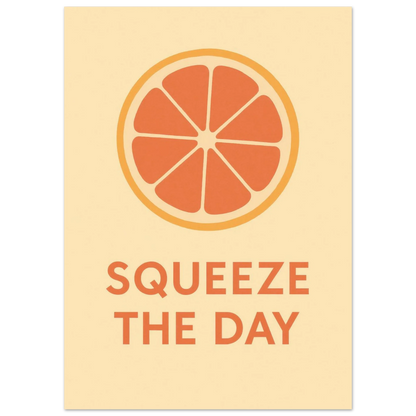 Squeeze the Day Citrus Art Print - Vibrant Motivational Poster for Your Space