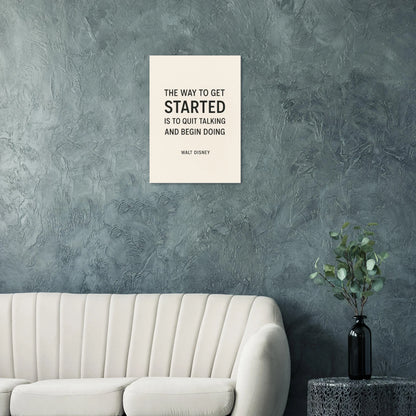 Walt Disney "The Way To Get Started" Inspirational Quote Art Print Poster
