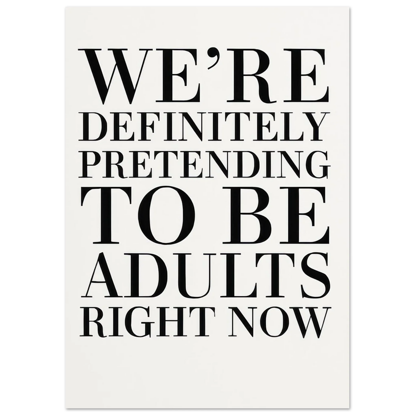 "Pretending to Be Adults" Statement Art Print - Elevate Your Space with Humorous Elegance