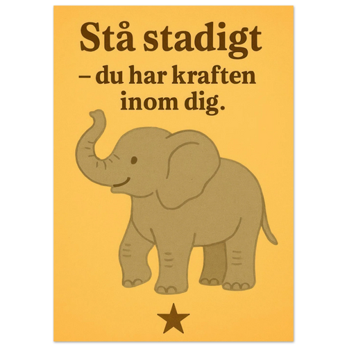 Stå stadigt – Du Har Kraften Inom Dig – Stärkande Elefantkonsttryck på Halvblankt Papper